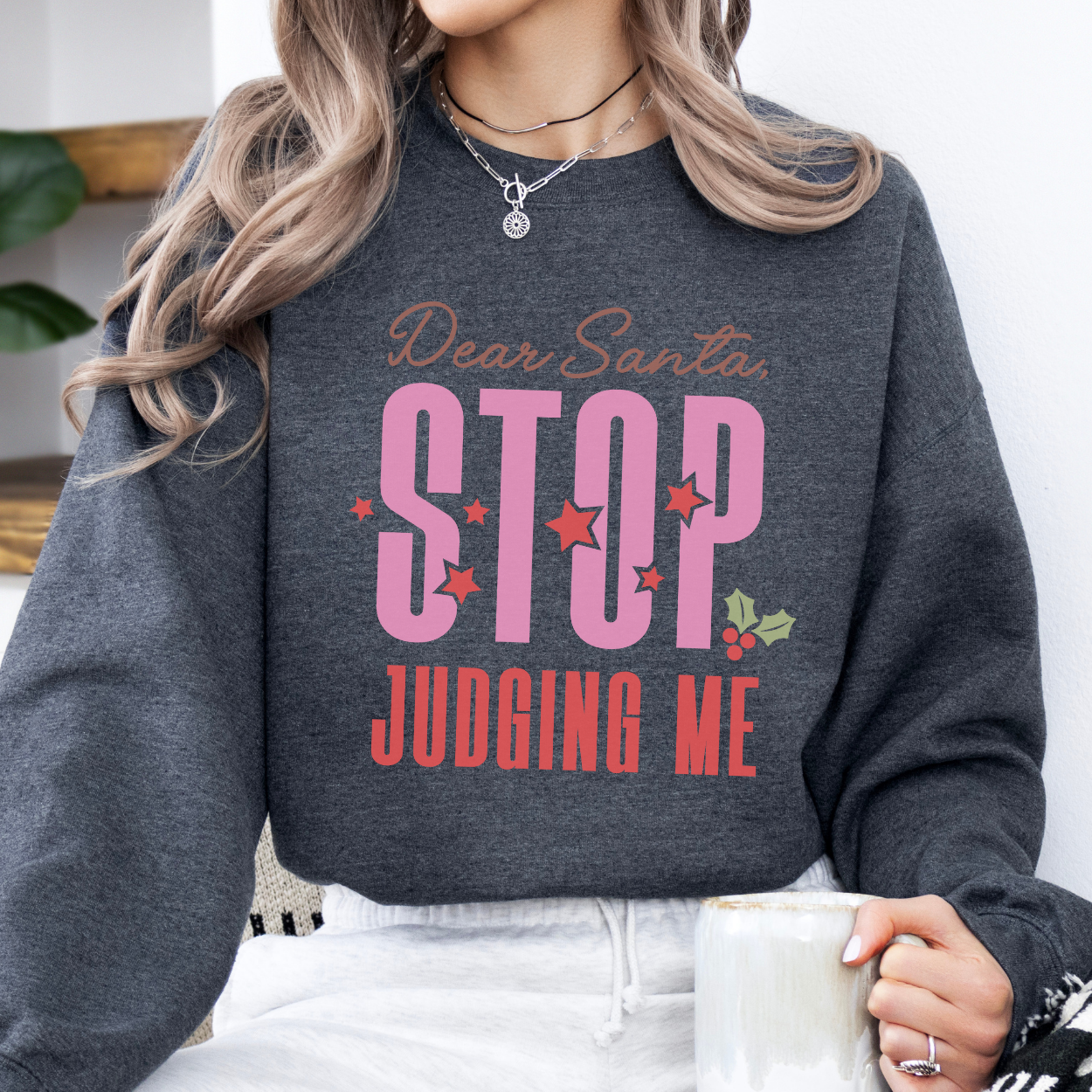 Dear Santa stop judging me women's sweatshirt