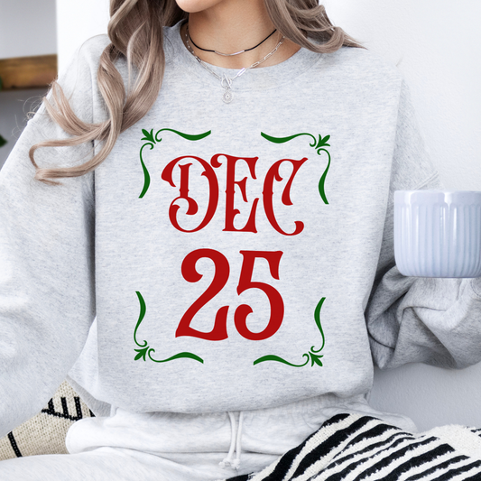 December 25th Christmas sweatshirt