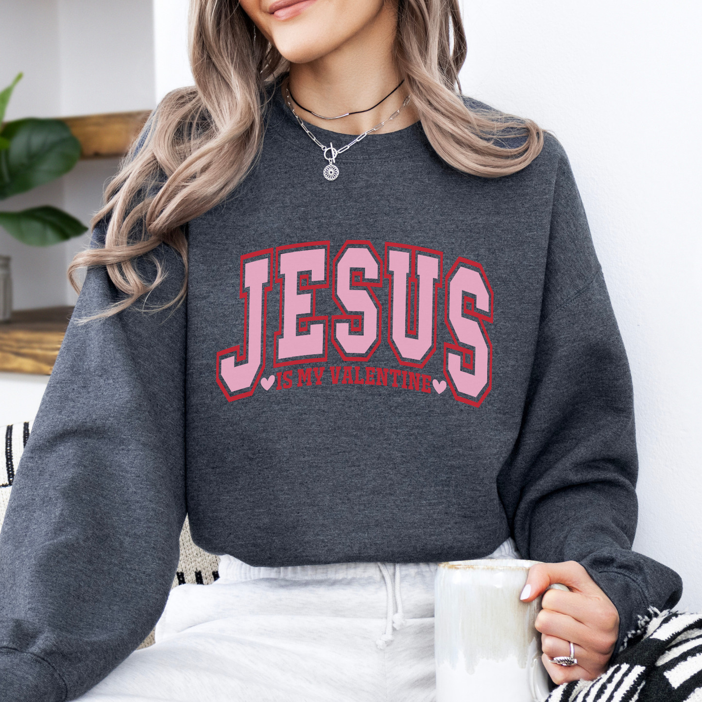 Jesus is my Valentine graphic sweatshirt