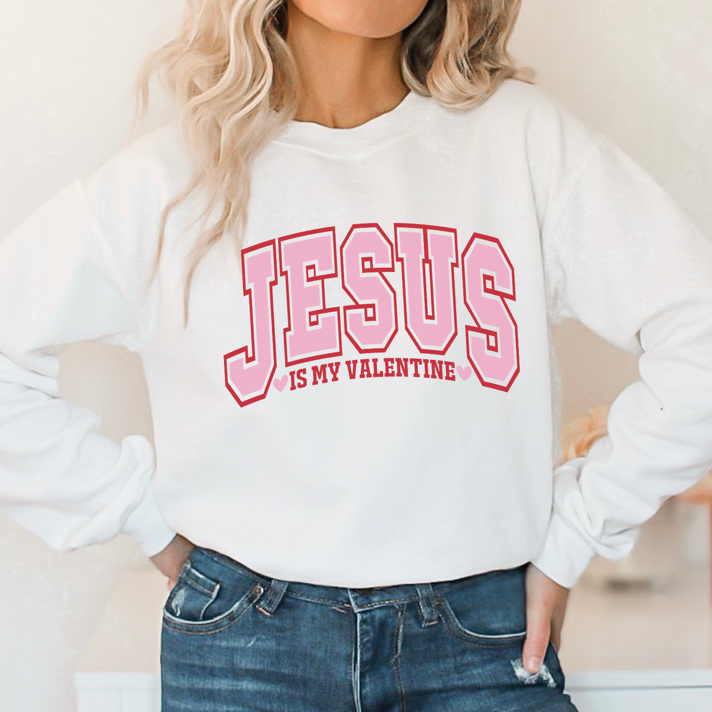 Jesus is my Valentine graphic sweatshirt