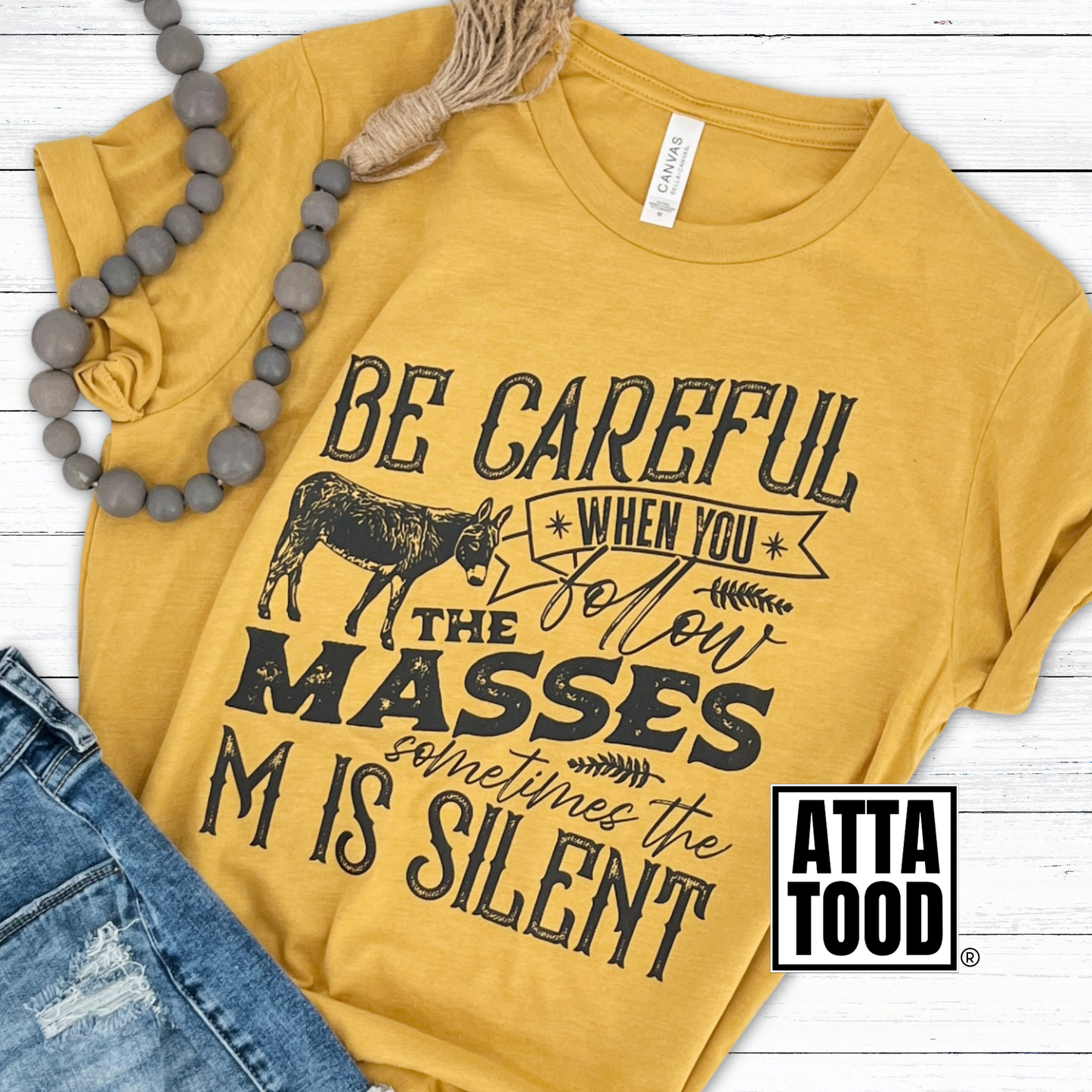 Be careful of the Masses t-shirt