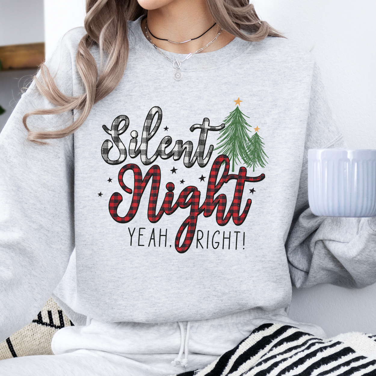 Silent night Yeah right!  Women's Christmas sweatshirt