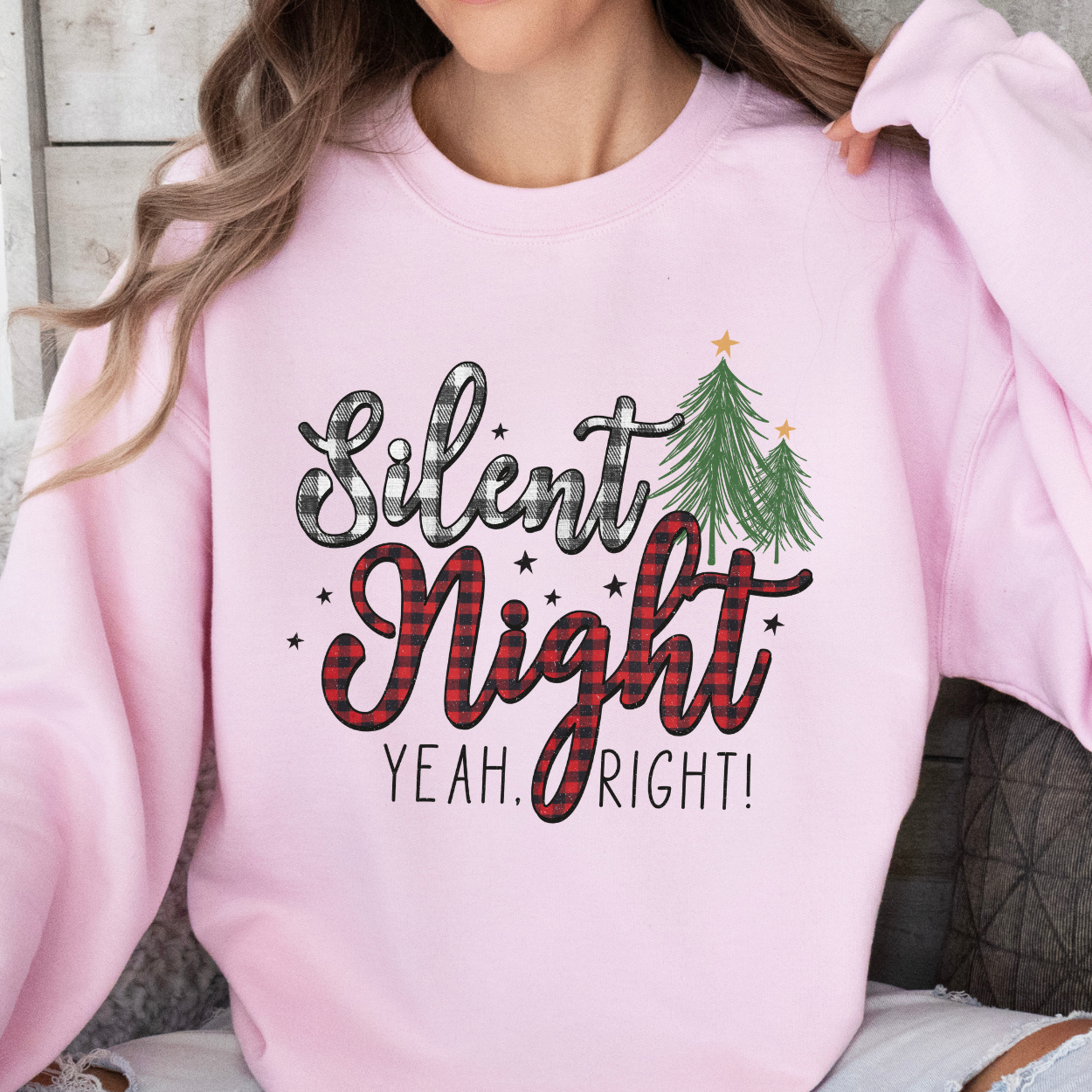 Silent night Yeah right!  Women's Christmas sweatshirt