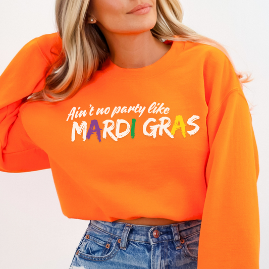 Aint's no party like Mardi Gras graphic sweatshirt