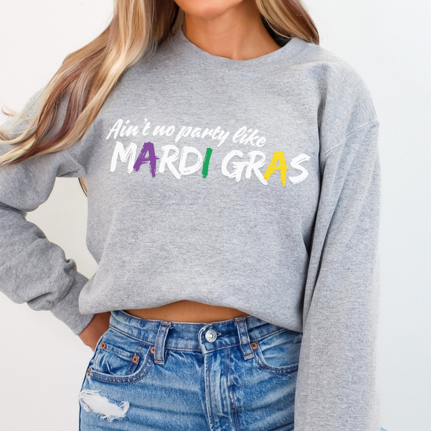 Aint's no party like Mardi Gras graphic sweatshirt