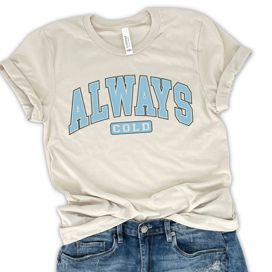 Always cold t-shirt