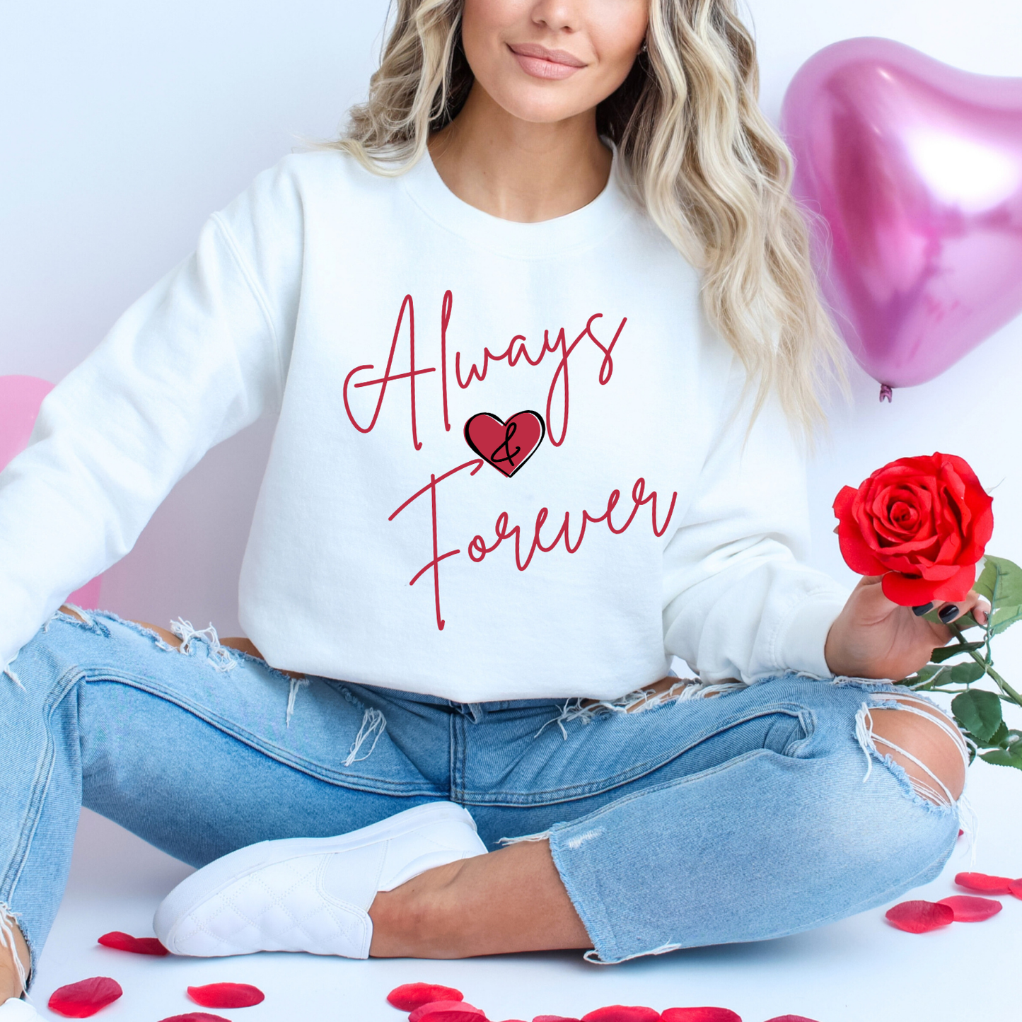 Always and Forever Valentine's Day sweatshirt