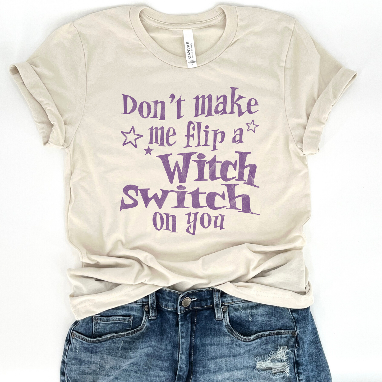 Don't make me flip a witch switch on you t-shirt