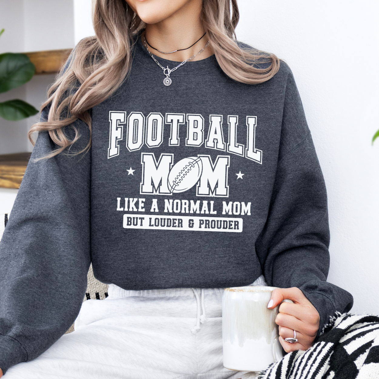 Football mom: Like a normal mom, but louder and prouder sweatshirt